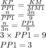 \frac{KP}{ PP1} = \frac{KM }{MM1} \\ \frac{n}{PP1} = \frac{3n}{9} \\ \frac{n}{3n} = \frac{PP1}{9} \\ 3 \times PP1 = 9 \\ PP1 = 3