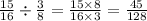 \frac{15}{16} \div \frac{3}{8} = \frac{15 \times 8}{16 \times 3} = \frac{45}{128}