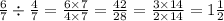 \frac{6}{7} \div \frac{4}{7} = \frac{6 \times 7}{4 \times 7} = \frac{42}{28} = \frac{3 \times 14}{2 \times 14} = 1 \frac{1}{2}