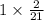 1 \times \frac{2}{21}