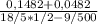 \frac{0,1482+0,0482 }{18/5 * 1/2 - 9/500}