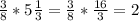 \frac{3}{8} * 5\frac{1}{3} = \frac{3}{8} * \frac{16}{3} = 2