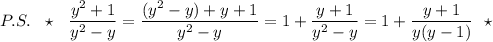 P.S.\ \ \star \ \ \dfrac{y^2+1}{y^2-y}=\dfrac{(y^2-y)+y+1}{y^2-y}=1+\dfrac{y+1}{y^2-y}=1+\dfrac{y+1}{y(y-1)}\ \ \star