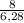 \frac{8}{6,28}