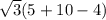 \sqrt{3} (5 + 10 - 4)