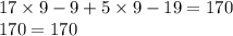 17 \times 9 - 9 + 5 \times 9 - 19 = 170 \\ 170 = 170