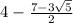 4 - \frac{7-3\sqrt{5} }{2}