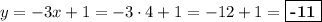 y = -3x+1 = -3\cdot 4 + 1 = -12 + 1 = \boxed{\textbf{-11}}