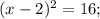 (x-2)^{2}=16;