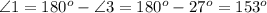 \angle 1 = 180^o - \angle 3 = 180^o - 27^o = 153^o