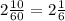 2\frac{10}{60}= 2\frac{1}{6}