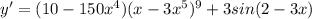 y'=(10-150x^{4} )(x-3x^{5})^{9} +3sin(2-3x)