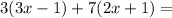 3(3x-1)+7(2x+1)=