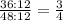 \frac{36:12}{48:12} =\frac{3}{4}