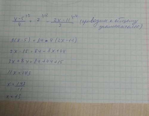 Решите уровнение x-5/4=7-2x-11/3​