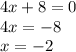 4x+8 = 0\\4x = -8\\x = -2