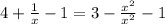 4 + \frac{1}{x} - 1 = 3 - \frac{ {x}^{2} }{ {x}^{2} } - 1