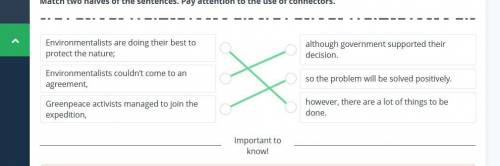 Match two halves of the sentences. pay attention to the use of connectors.