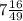 7 \frac{16}{49}