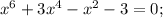 x^{6}+3x^{4}-x^{2}-3=0;