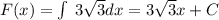 F(x) = \int\limits \: 3 \sqrt{3} dx = 3 \sqrt{3} x + C