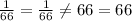 \frac{1}{66} = \frac{1}{66} \neq 66 = 66