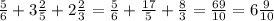 \frac{5}{6} + 3\frac{2}{5} + 2 \frac{2}{3} = \frac{5}{6} + \frac{17}{5} + \frac{8}{3} = \frac{69}{10} = 6 \frac{9}{10}