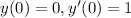 y(0) = 0,y'(0) = 1