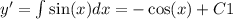 y' = \int\limits \sin(x) dx = - \cos(x) + C1