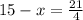 15-x=\frac{21}{4}