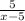 \frac{5}{x-5}