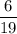 \dfrac{6}{19}