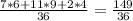 \frac{7*6+11*9+2*4}{36} =\frac{149}{36}