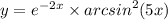 y = {e}^{ - 2x} \times {arcsin}^{2} (5x)