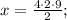 x=\frac{4 \cdot 2 \cdot 9}{2};