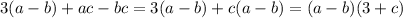 3(a - b) + ac - bc = 3(a - b) + c(a - b) = (a - b)(3 + c)