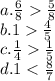 a.\frac{6}{8}\frac{5}{8}\\b.1\frac{4}{5}\\c. \frac{1}{4}\frac{1}{5} \\d. 1< \frac{8}{7}