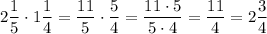 2\dfrac{1}{5}\cdot 1\dfrac{1}{4} = \dfrac{11}{5} \cdot \dfrac{5}{4} = \dfrac{11\cdot 5}{5\cdot 4} = \dfrac{11}{4} = 2\dfrac{3}{4}