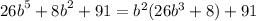 {26b}^{5} + {8b}^{2} + 91 = {b}^{2} (26 {b}^{3} + 8) + 91