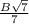 \frac{B\sqrt{7}}{7}