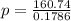 p = \frac{160.74}{0.1786}