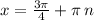 x = \frac{3\pi}{4} + \pi \: n