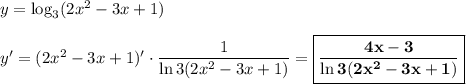 y = \log_{3}(2x^2-3x+1)\\\\y' = (2x^2-3x+1)' \cdot \dfrac{1}{\ln3(2x^2-3x+1)} = \boxed{\bf{\dfrac{4x - 3}{\ln3(2x^2-3x+1)}}}