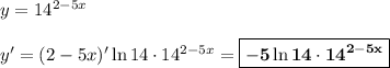 y = 14^{2-5x}\\\\y' = (2-5x)'\ln14\cdot 14^{2-5x} = \boxed{\bf{-5\ln14\cdot14^{2-5x}}}