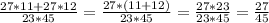 \frac{27*11 + 27*12}{23*45} = \frac{27*(11 + 12)}{23*45} = \frac{27*23}{23*45} = \frac{27}{45}