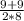 \frac{9+9}{2*8}