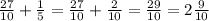 \frac{27}{10} +\frac{1}{5} =\frac{27}{10} +\frac{2}{10} =\frac{29}{10} = 2 \frac{9}{10}