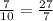 \frac{7}{10} = \frac{27}{7}