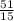 \frac{51}{15}