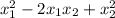 x_1^2-2x_1x_2+x_2^2